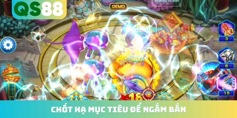 Bắn Cá Đổi Thưởng - Rinh Kho Báu Dưới Đại Dương Về Túi 5 Chốt hạ mục tiêu để ngắm bắn